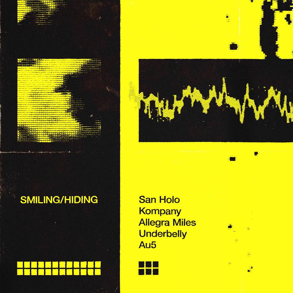 SMILING-HIDING (feat. Au5) - San Holo & Kompany & Allegra Miles & Underbelly