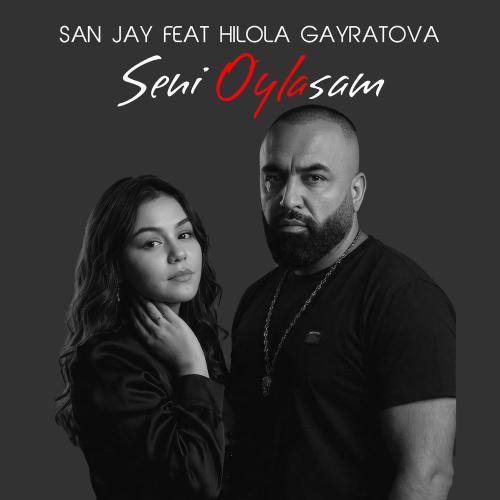 San Jay feat. Hilola Gayratova - Seni O'ylasam