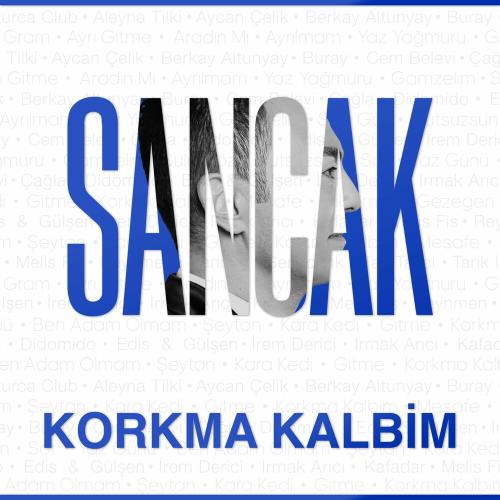 Korkma Kalbim - SancaK