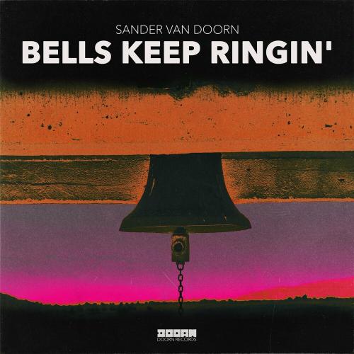 Sander Van Doorn - Bells Keep Ringin'