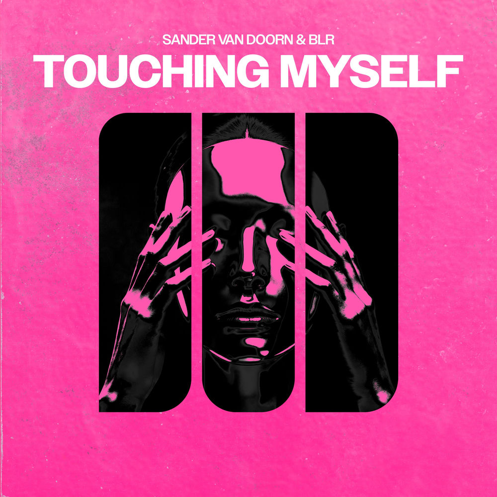 Sander van Doorn & BLR - Touching Myself