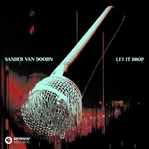 Sander Van Doorn - Let It Drop