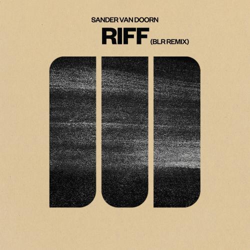 Sander Van Doorn - Riff (Blr Remix)