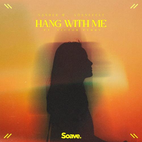 Sander W. x Sonnefelt feat. Victor Perry - Hang With Me