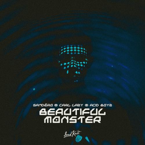 Sandëro, Carl Lazy & ACID BOYZ - Beautiful Monster
