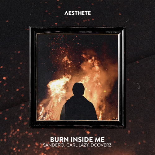 Sandëro & Carl Lazy & Dcoverz - Burn Inside Me