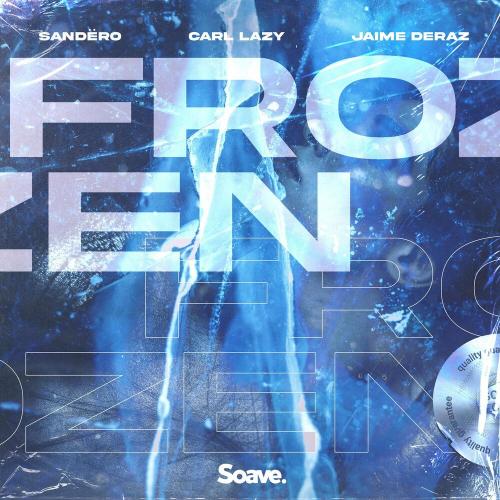 Sandëro & Carl Lazy feat. Jaime Deraz - Frozen