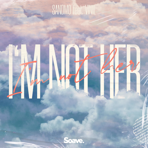 SANDMO feat. Vinil - I'm Not Her 