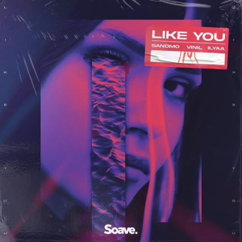 SANDMO, Vinil & ILYAA - Like You