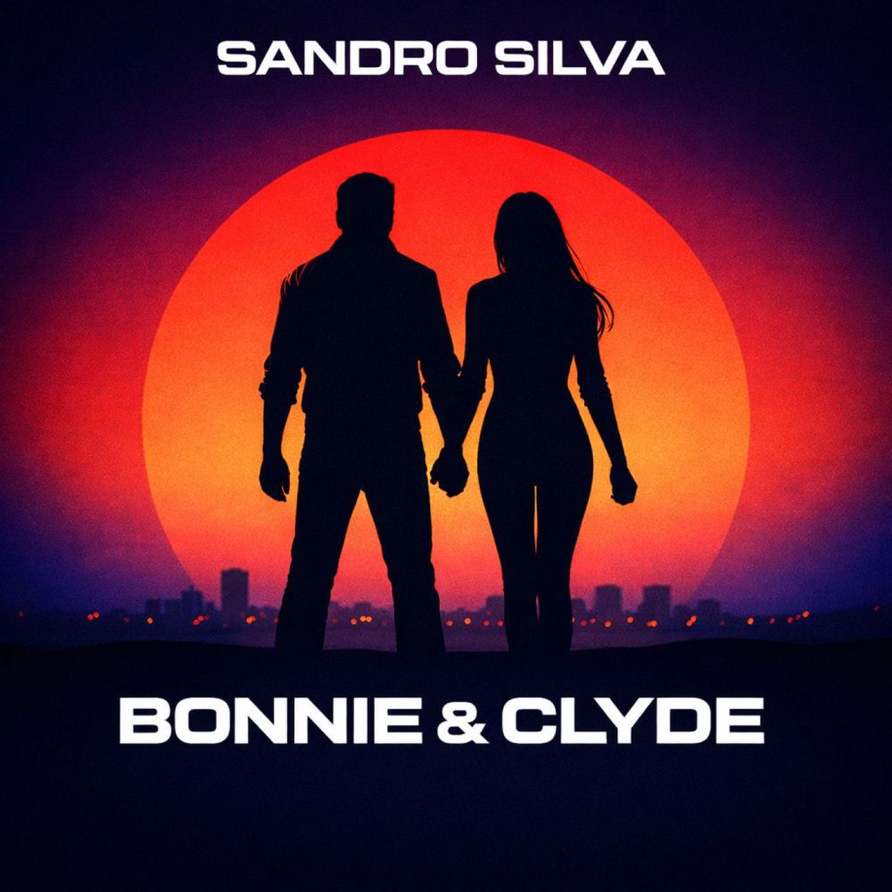 Sandro Silva - Bonnie & Clyde