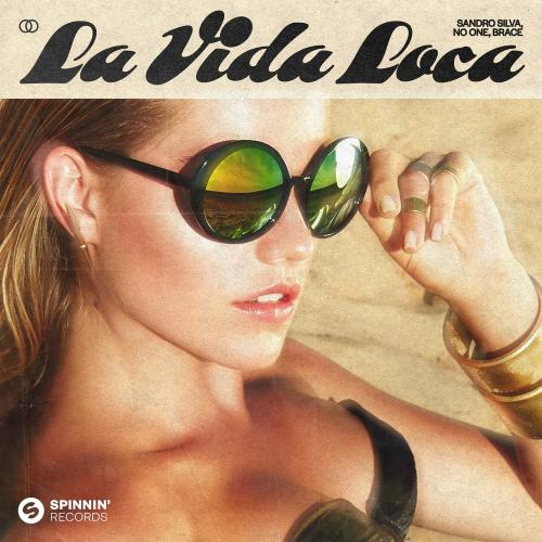 La Vida Loca - Sandro Silva feat. No One & Brace