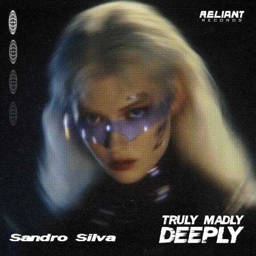 Sandro Silva - Truly Madly Deeply