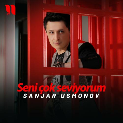 Seni Çok Seviyorum - Sanjar Usmonov