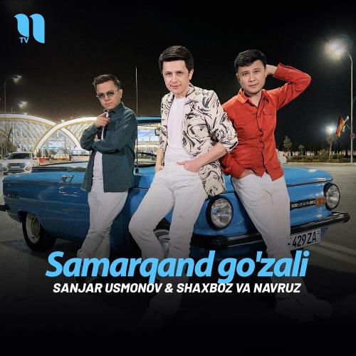 Samarqand Go'zali - Sanjar Usmonov & Shaxboz va Navruz