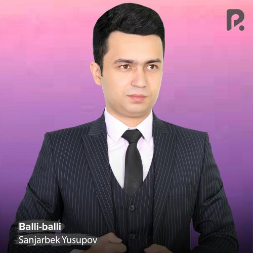 Balli-balli - Sanjarbek Yusupov