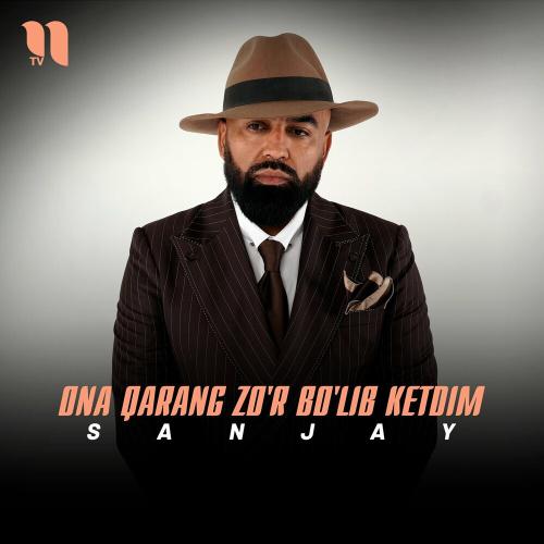 Sanjay - Ona Qarang Zo'r Bo'lib Ketdim