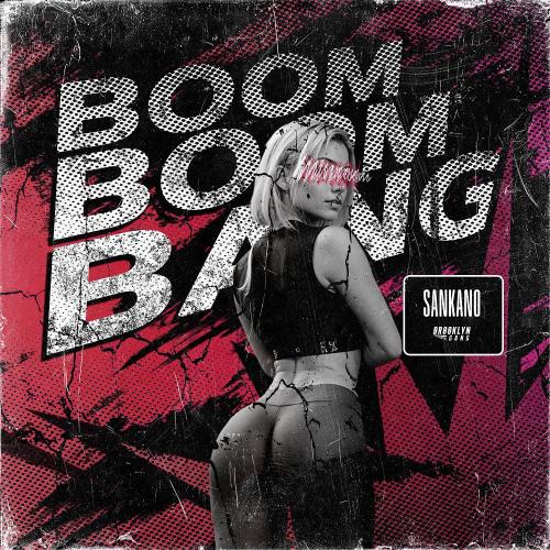 SANKANO - Boom Boom Bang