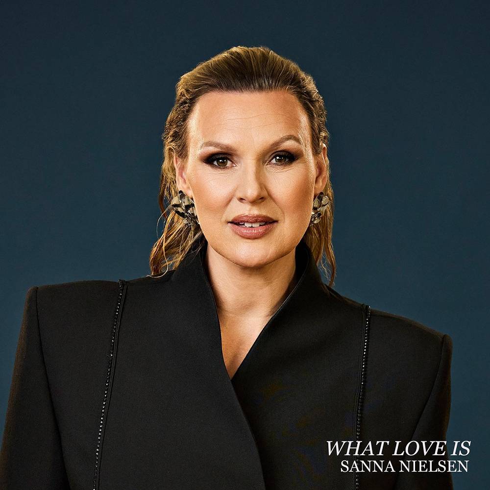 What Love Is - Sanna Nielsen