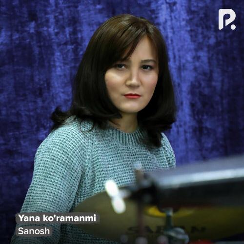 Yana Ko'ramanmi - Sanosh
