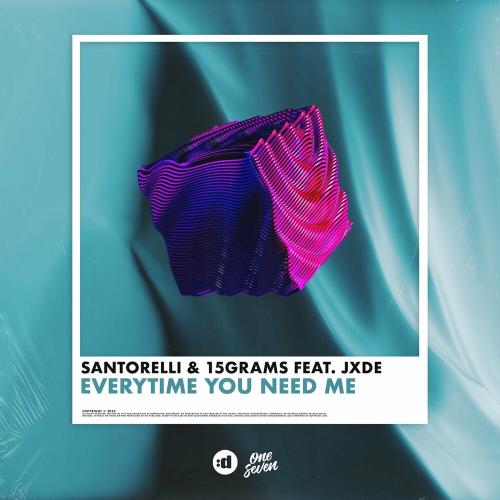 Santorelli, 15grams & JXDE - Everytime You Need Me