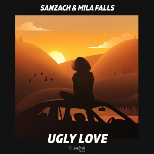 Sanzach & Mila Falls - Ugly Love