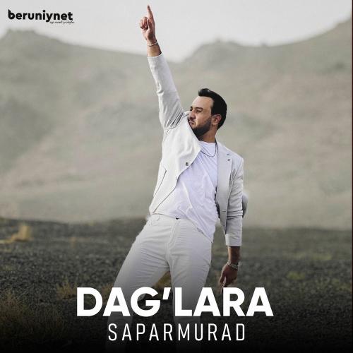 Dag'lara - Saparmurad