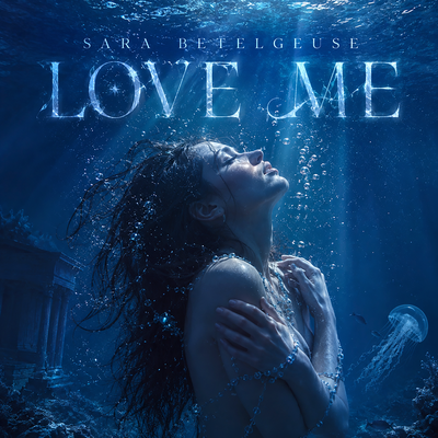 Love me - Sara Betelgeuse