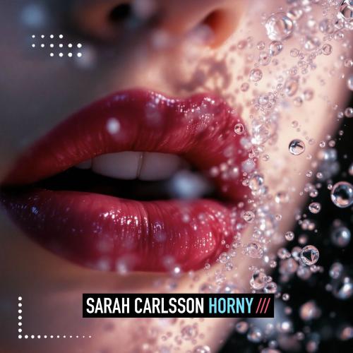 Horny (Club Mix) - Sarah Carlsson
