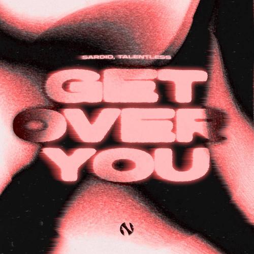 SARDIO & Talentless - Get Over You
