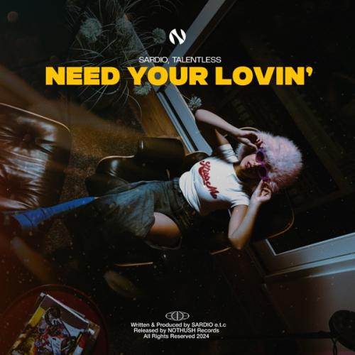 SARDIO & Talentless - Need Your Lovin'