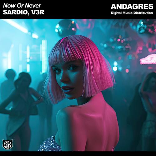 SARDIO, V3R - Now Or Never