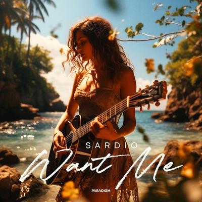 Want Me - SARDIO
