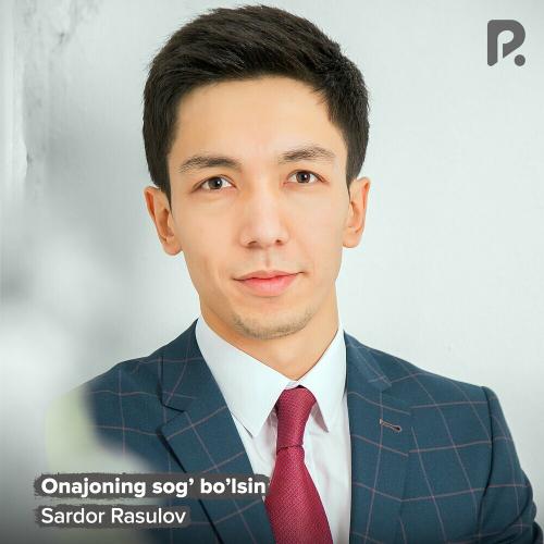Onajoning Sog' Bo'lsin - Sardor Rasulov