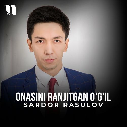 Onasini Ranjitgan O'g'il - Sardor Rasulov