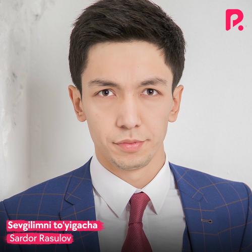 Sardor Rasulov - Sevgilimni To'yigacha