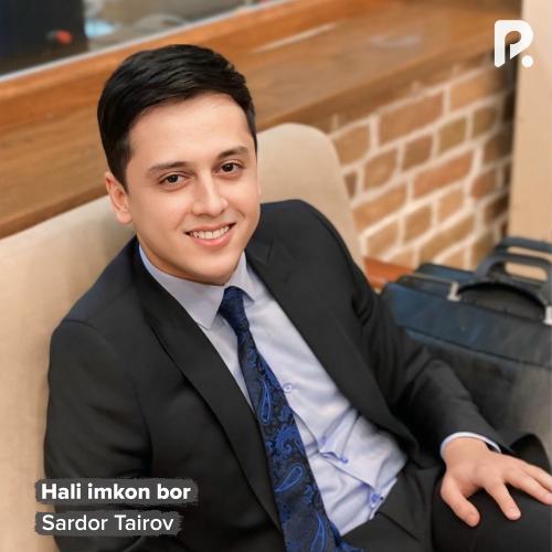 Sardor Tairov - Hali Imkon Bor
