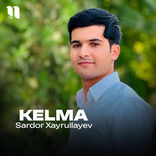 Sardor Xayrullayev - Kelma