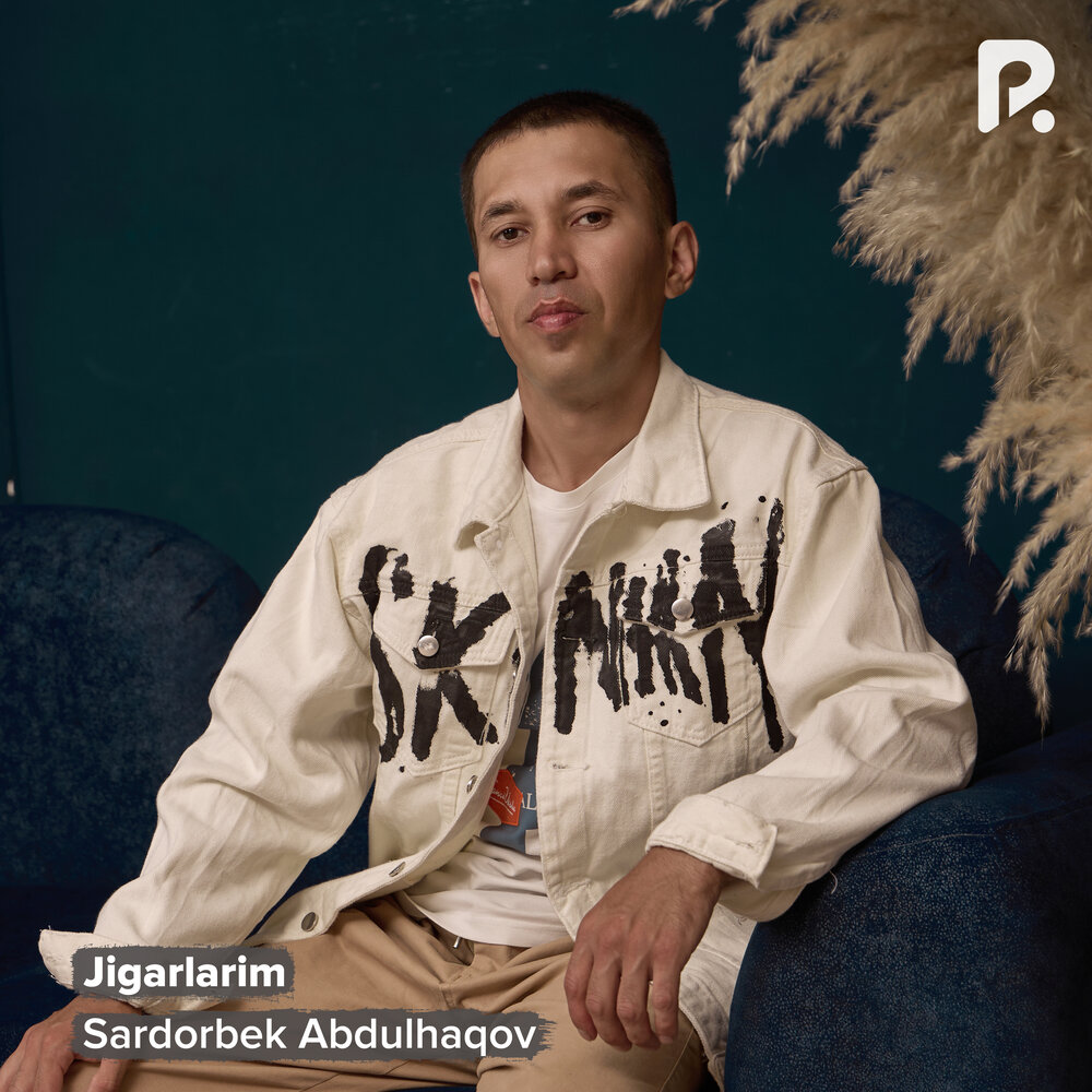 Jigarlarim - Sardorbek Abdulhaqov
