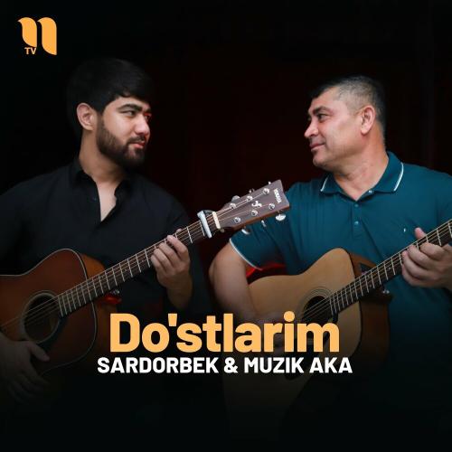 Sardorbek feat. Muzik Aka - Do'stlarim