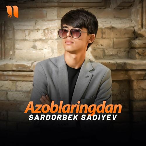 Azoblaringdan - Sardorbek Sadiyev