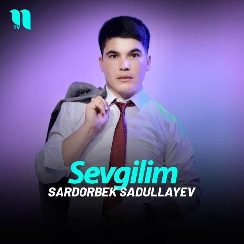 Sevgilim - Sardorbek Sadullayev