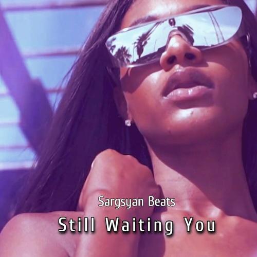 Still Waiting You - Sargsyan Beats