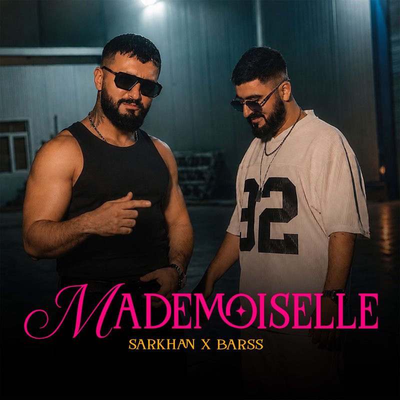 Mademoiselle - Sarkhan & Barss