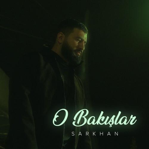 Sarkhan - O Bakışlar