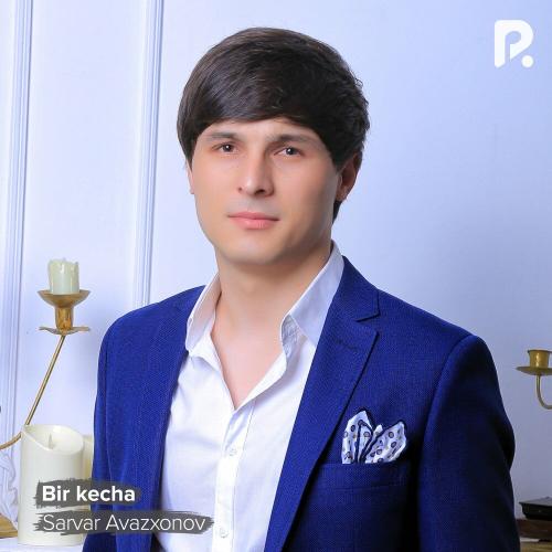 Bir kecha - Sarvar Avazxonov
