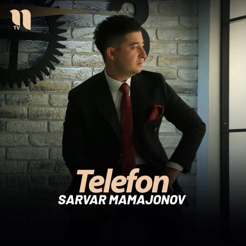 Telefon - Sarvar Mamajonov