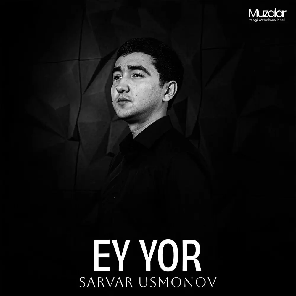 Ey Yor - Sarvar Usmonov