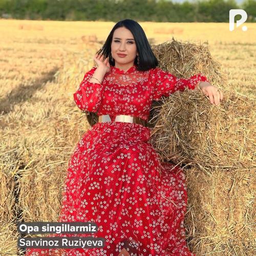 Sarvinoz Ruziyeva - Opa Singillarimiz