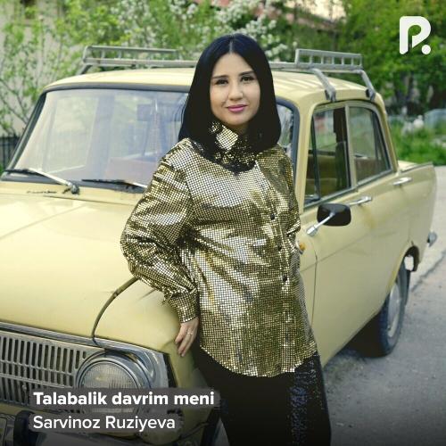 Sarvinoz Ruziyeva - Talabalik Davrim Meni