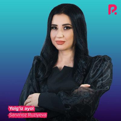 Sarvinoz Ruziyeva - Yolg'iz ayol